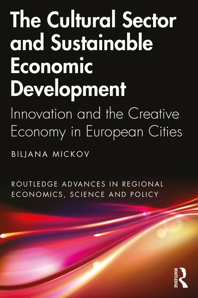 The Cultural Sector and Sustainable Economic Development by Biljana Mickov