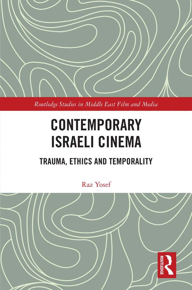 Contemporary Israeli Cinema by Raz Yosef