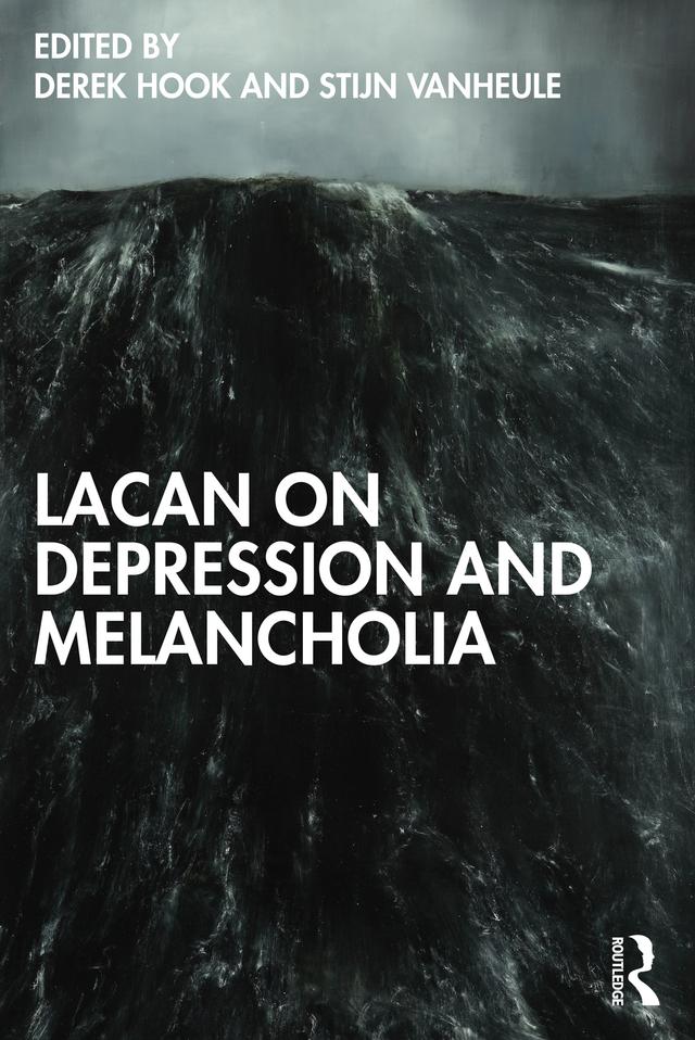 Lacan on Depression and Melancholia by Derek Hook, Stijn Vanheule