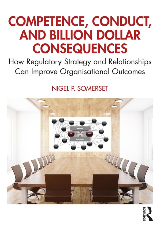 Competence, Conduct, and Billion Dollar Consequences by Nigel P. Somerset
