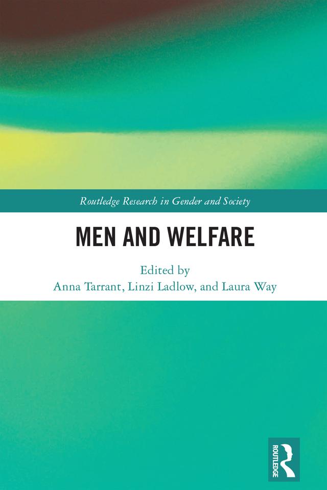 Men and Welfare by Anna Tarrant, Laura Way, Linzi Ladlow