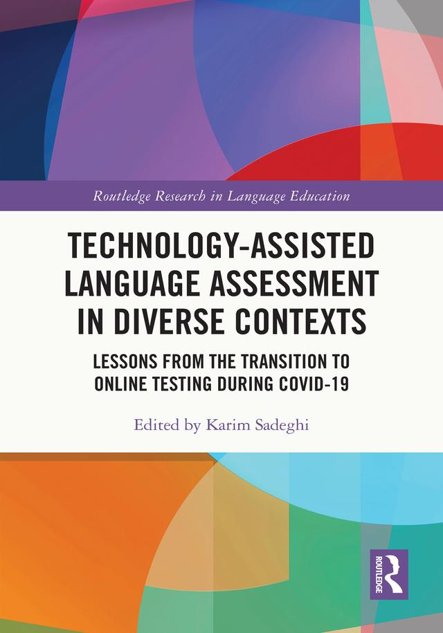 Technology-Assisted Language Assessment in Diverse Contexts by Karim Sadeghi