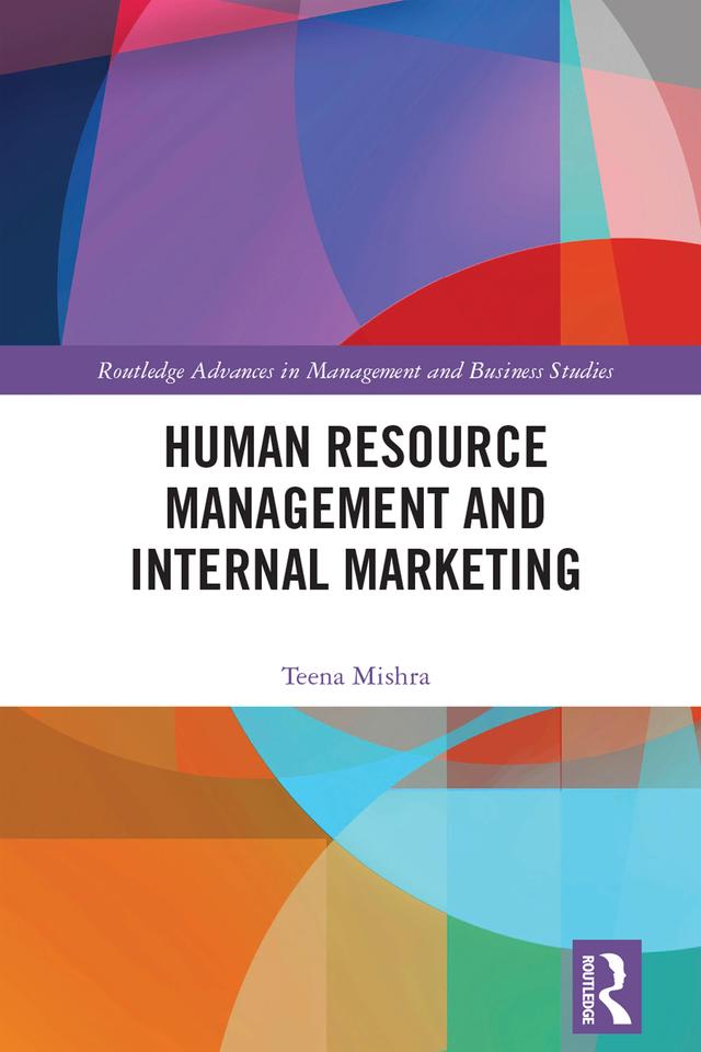 Human Resource Management and Internal Marketing by Teena Mishra