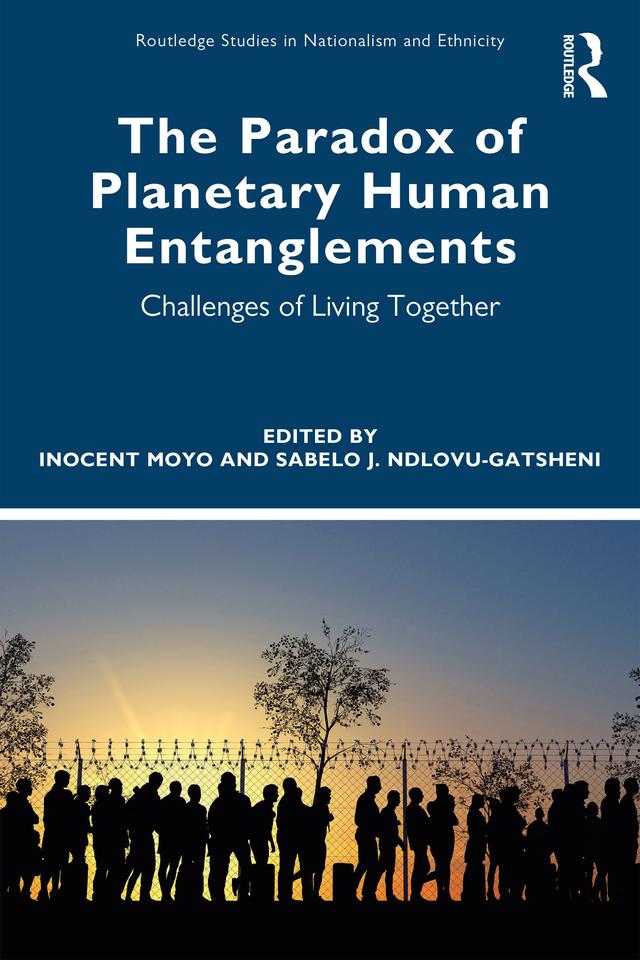 The Paradox of Planetary Human Entanglements by Inocent Moyo, Sabelo J. Ndlovu-Gatsheni