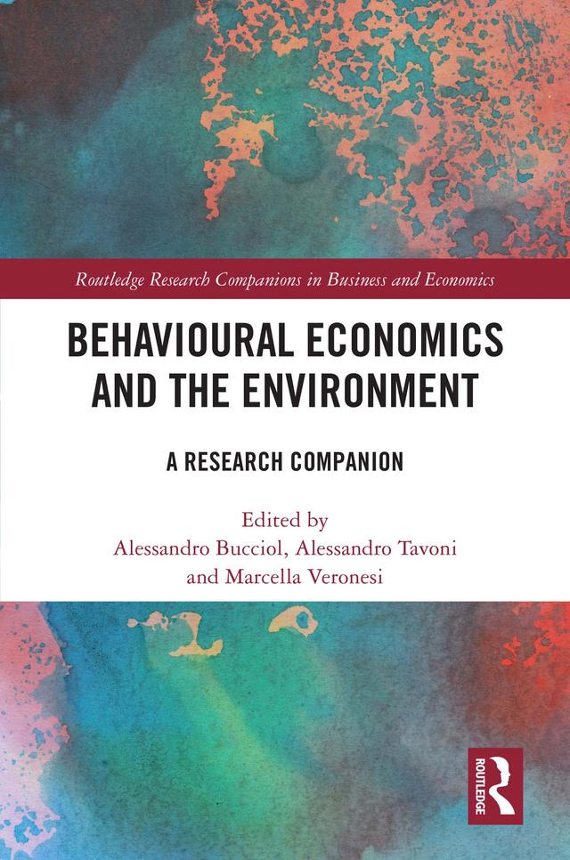 Behavioural Economics and the Environment by Alessandro Bucciol, Alessandro Tavoni, Marcella Veronesi