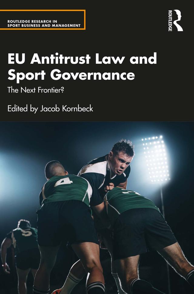 EU Antitrust Law and Sport Governance by Jacob Kornbeck