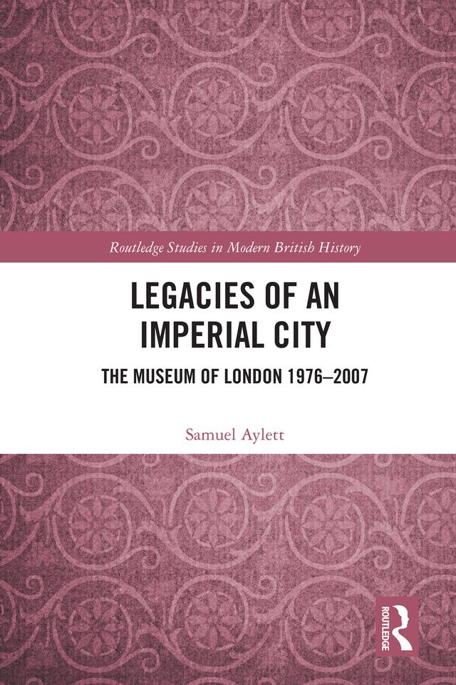 Legacies of an Imperial City by Samuel Aylett