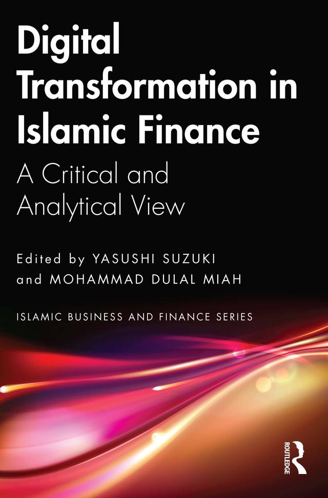 Digital Transformation in Islamic Finance by Mohammad Dulal Miah, Yasushi Suzuki