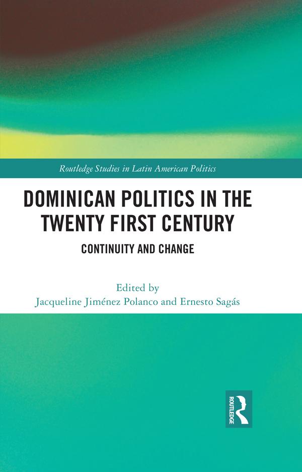 Dominican Politics in the Twenty First Century by Ernesto Sagás, Jacqueline Jiménez Polanco