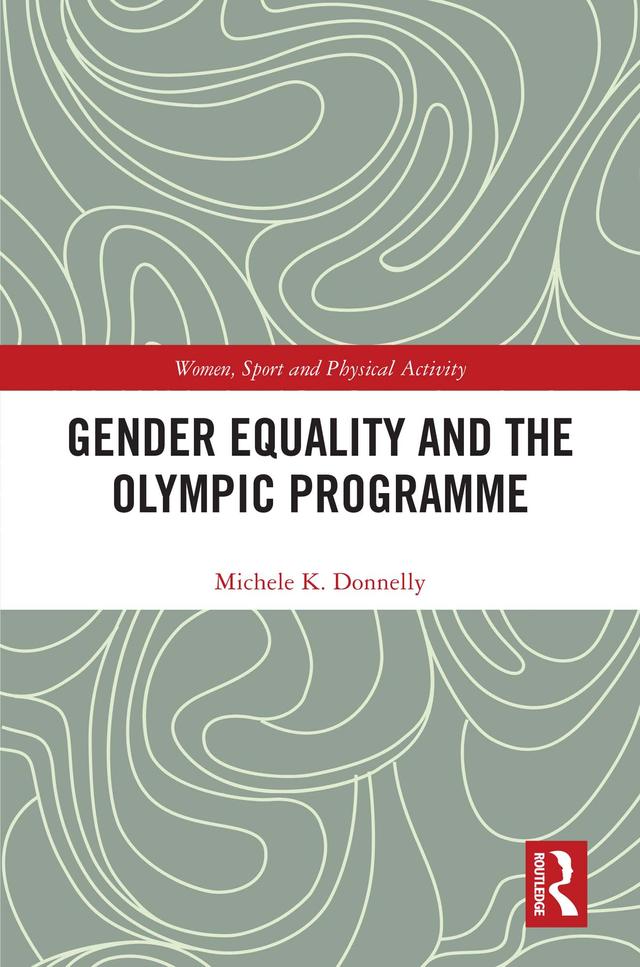 Gender Equality and the Olympic Programme by Michele K. Donnelly