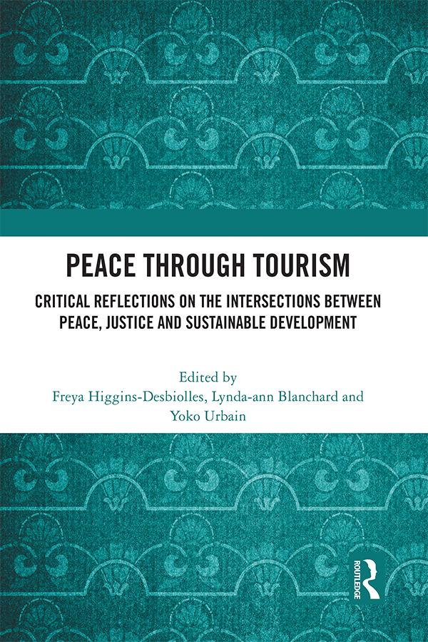 Peace Through Tourism by Freya Higgins-Desbiolles, Lynda-Ann Blanchard, Yoko Urbain