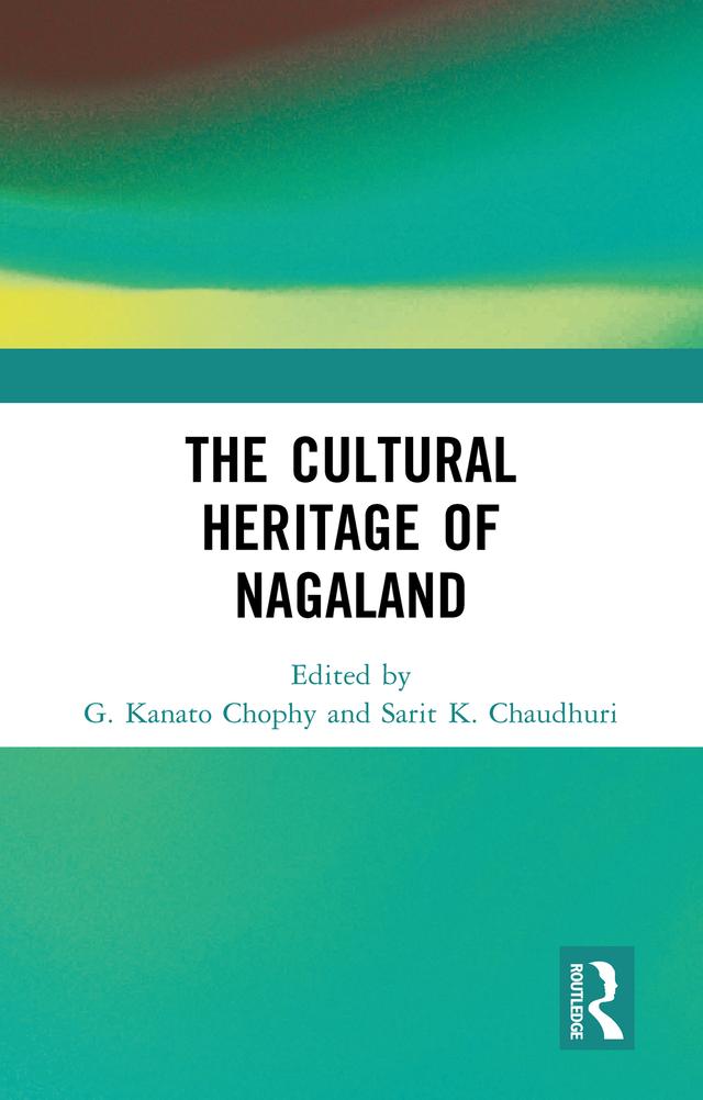 The Cultural Heritage of Nagaland by G. Kanato Chophy, Sarit K. Chaudhuri