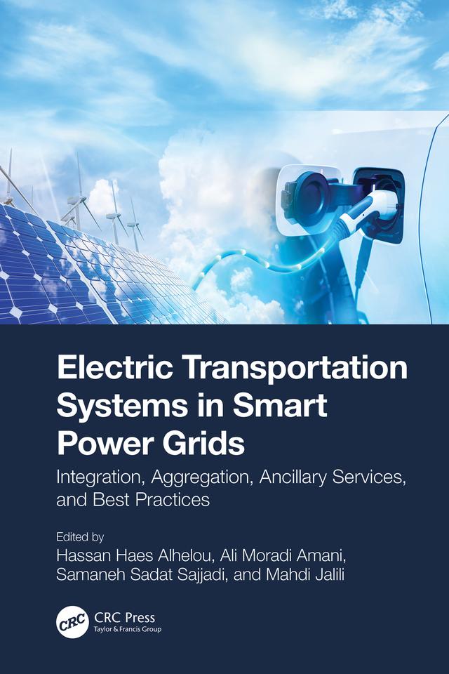 Electric Transportation Systems in Smart Power Grids by Ali Moradi Amani, Hassan Haes Alhelou, Mahdi Jalili, Samaneh Sadat Sajjadi