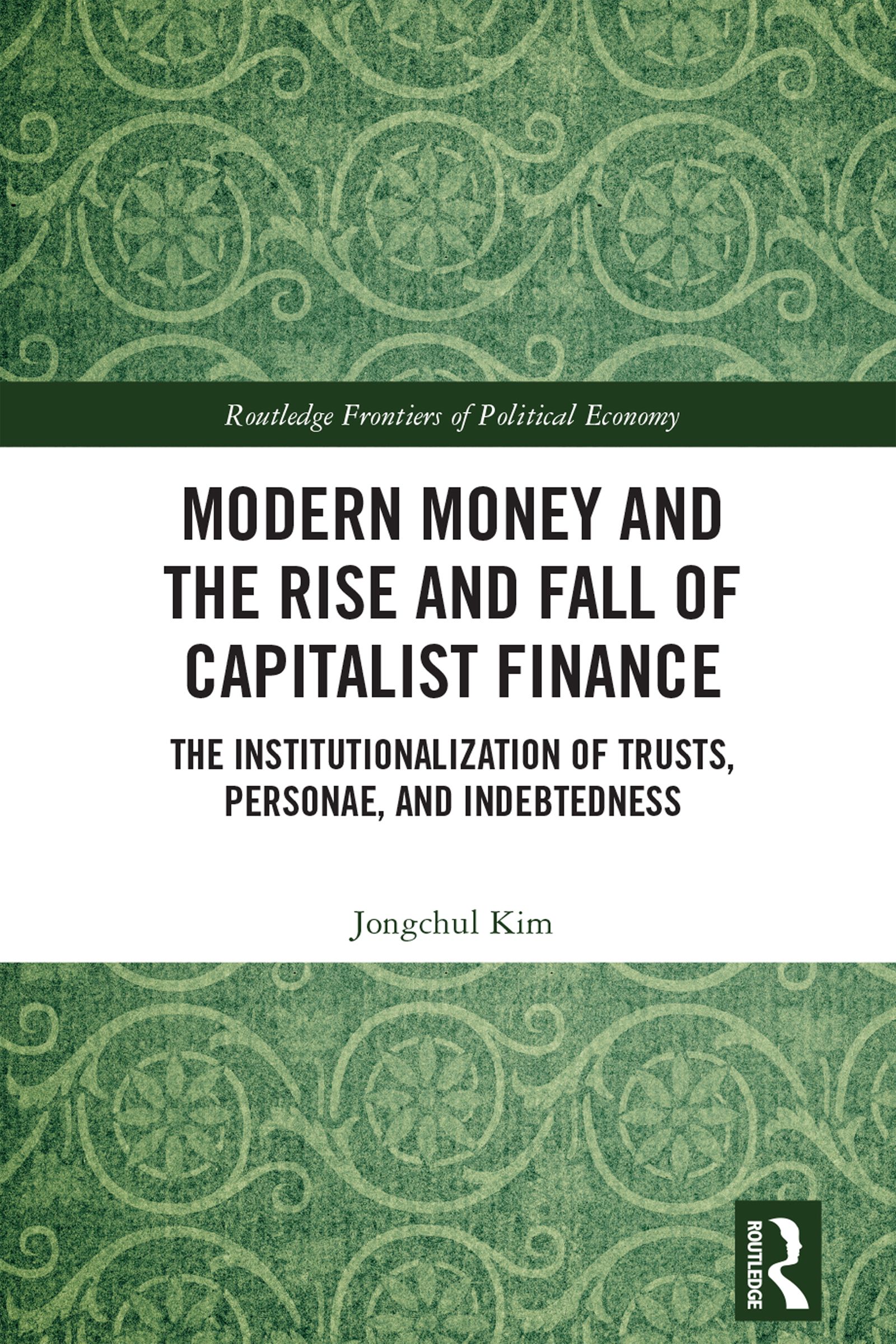 Modern Money and the Rise and Fall of Capitalist Finance