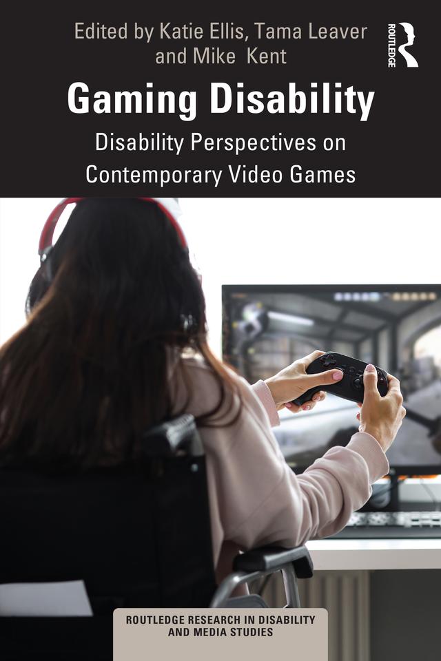 Gaming Disability by Katie Ellis, Mike Kent, Tama Leaver