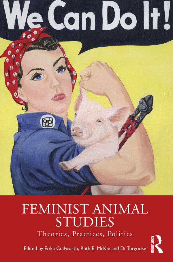 Feminist Animal Studies by Di Turgoose, Erika Cudworth, Ruth E. McKie