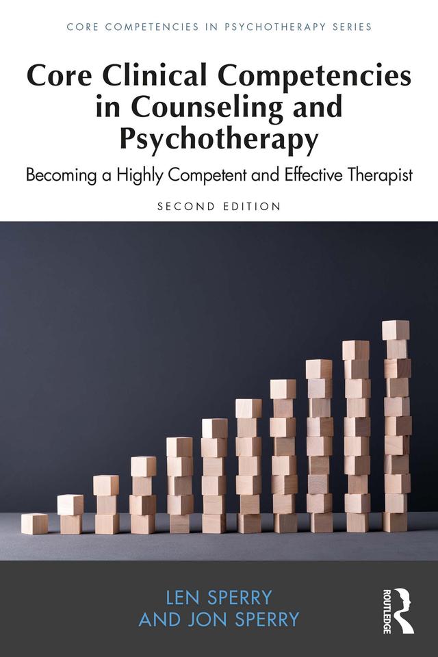 Core Clinical Competencies in Counseling and Psychotherapy by Jon Sperry, Len Sperry