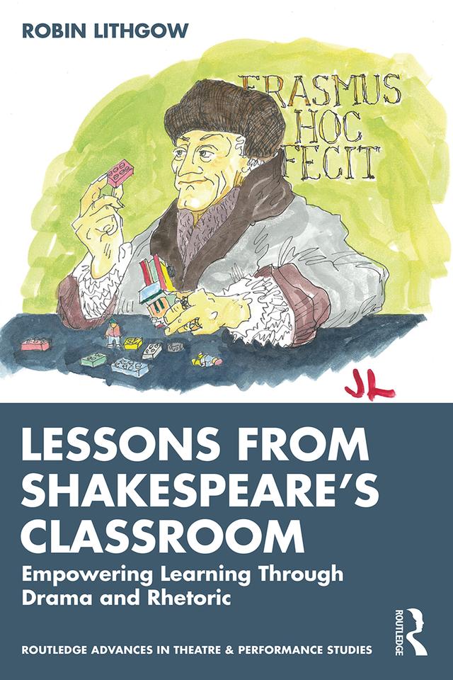 Lessons from Shakespeare’s Classroom by Robin Lithgow