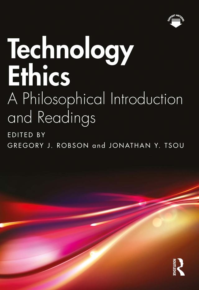 Technology Ethics by Gregory J. Robson, Jonathan Y. Tsou