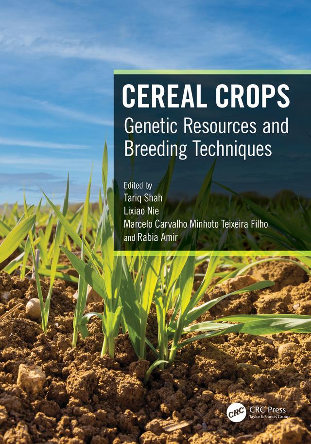 Cereal Crops by Lixiao Nie, Marcelo Teixeira Filho, Rabia Amir, Tariq Shah