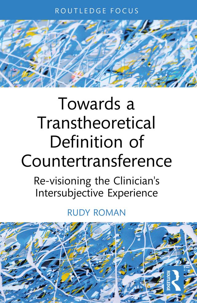 Towards a Transtheoretical Definition of Countertransference by Rudy Roman