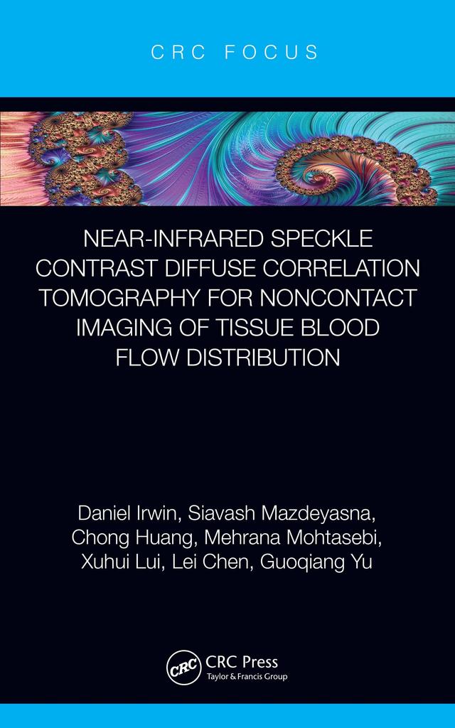 Near-infrared Speckle Contrast Diffuse Correlation Tomography for Noncontact Imaging of Tissue Blood Flow Distribution by Chong Huang, Daniel Irwin, Guoqiang Yu, Lei Chen, Mehrana Mohtasebi, Siavash Mazdeyasna, Xuhui Lui