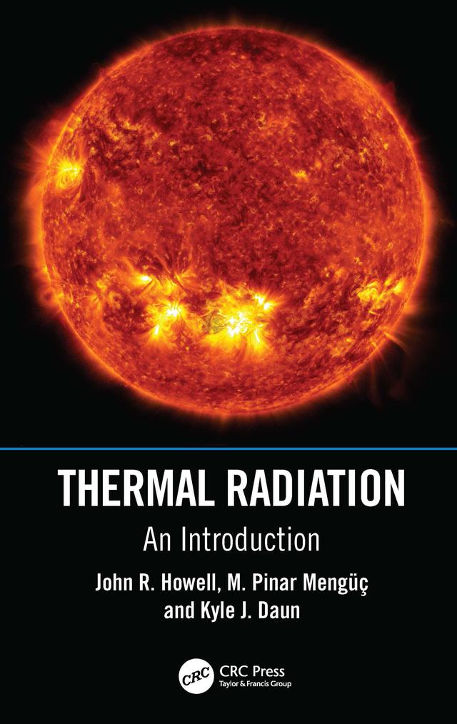 Thermal Radiation by John R. Howell, Kyle J. Daun, M. Pinar Mengüc