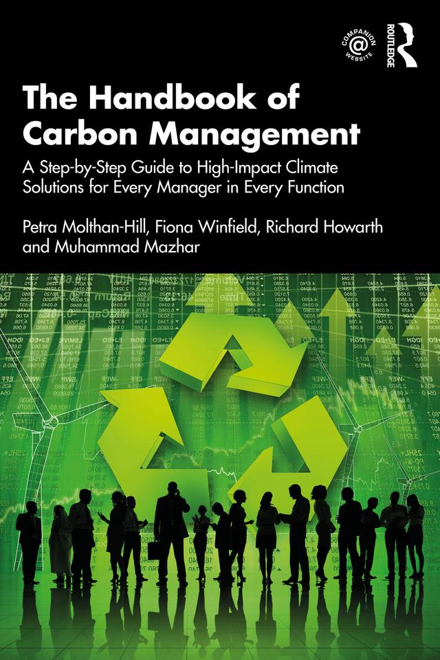 The Handbook of Carbon Management by Fiona Winfield, Muhammad Mazhar, Petra Molthan-Hill, Richard Howarth