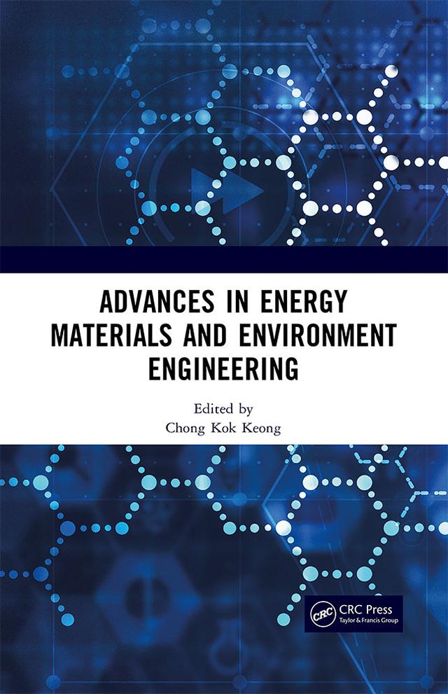 Advances in Energy Materials and Environment Engineering by Chong Kok Keong