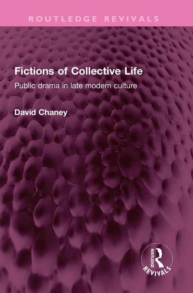 Fictions of Collective Life by David Chaney
