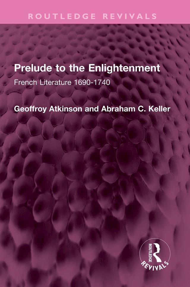 Prelude to the Enlightenment by Abraham C. Keller, Geoffroy Atkinson