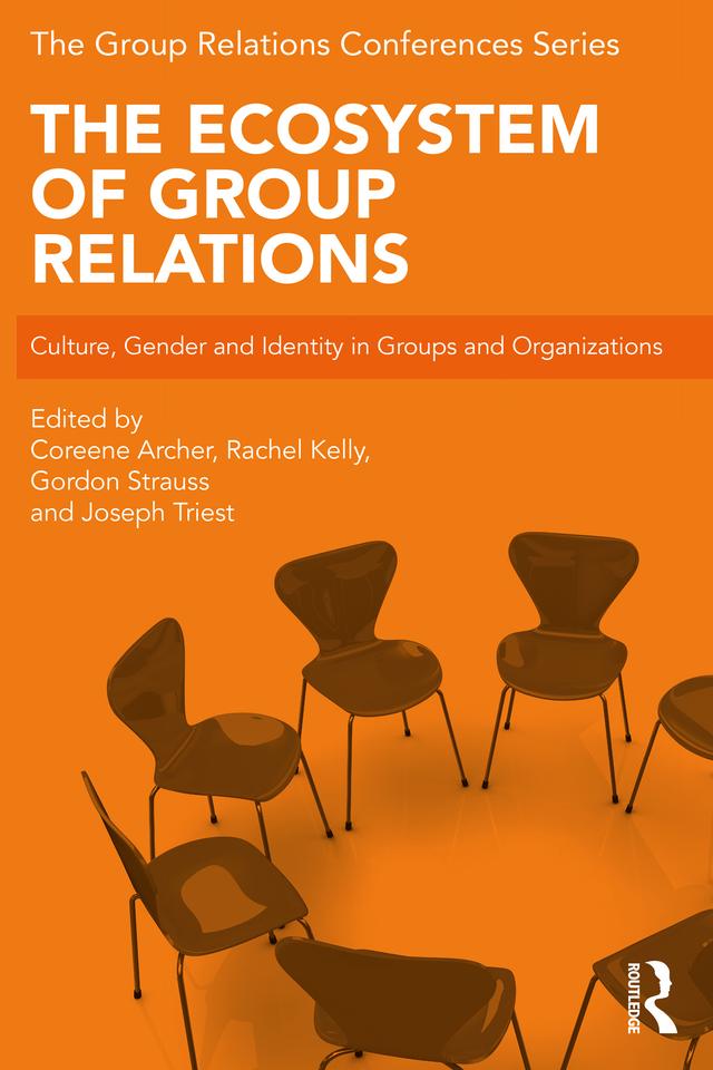 The Ecosystem of Group Relations by Coreene Archer, Gordon Strauss, Joseph Triest, Rachel Kelly