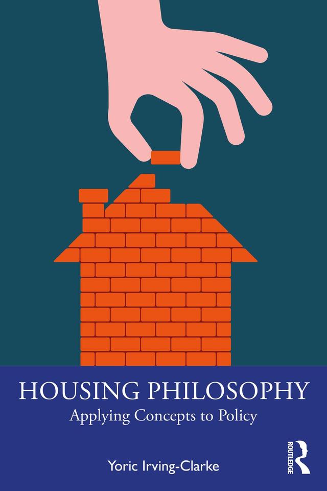 Housing Philosophy by Yoric Irving-Clarke