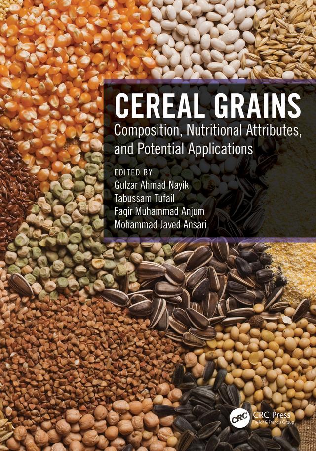 Cereal Grains by Faqir Muhammad Anjum, Gulzar Ahmad Nayik, Mohammad Javed Ansari, Tabussam Tufail