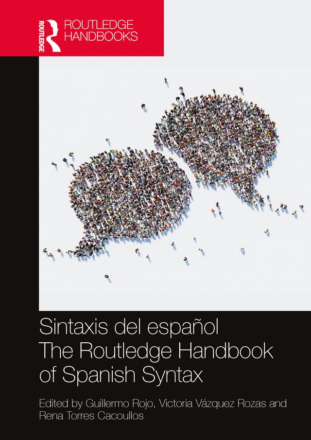 Sintaxis del español / The Routledge Handbook of Spanish Syntax by Guillermo Rojo, Rena Torres Cacoullos, Victoria Vázquez Rozas
