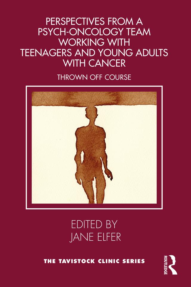 Perspectives from a Psych-Oncology Team Working with Teenagers and Young Adults with Cancer by Jane Elfer