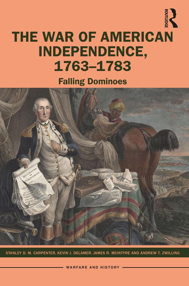 The War of American Independence, 1763-1783 by Andrew T. Zwilling, James R. McIntyre, Kevin J. Delamer, Stanley D. M. Carpenter