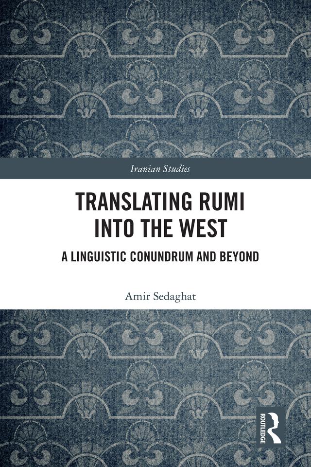 Translating Rumi into the West by Amir Sedaghat