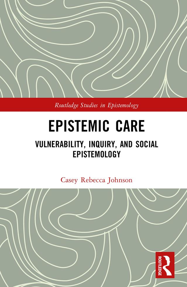 Epistemic Care by Casey Rebecca Johnson
