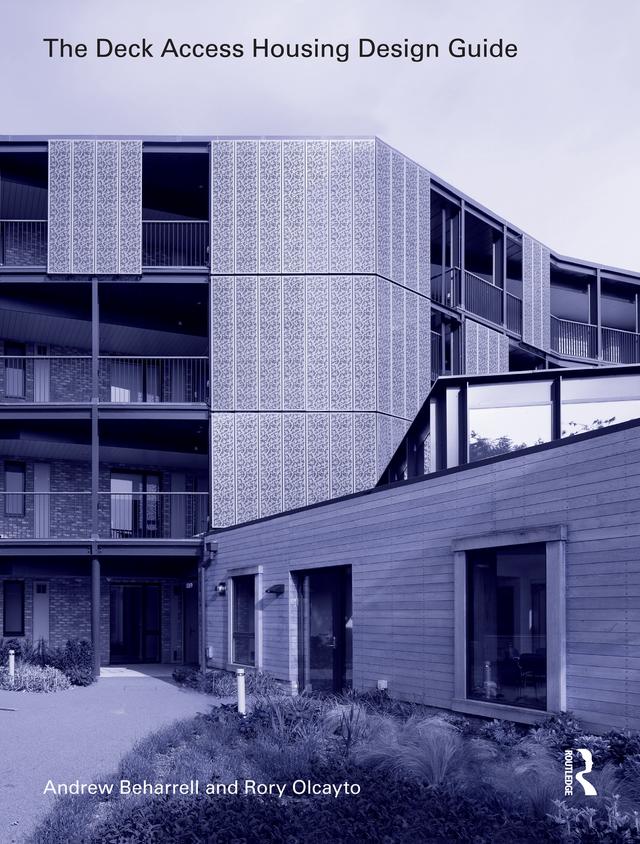 The Deck Access Housing Design Guide by Andrew Beharrell, Rory Olcayto