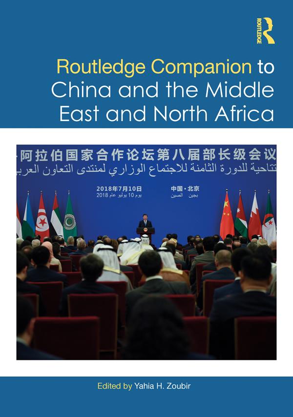 Routledge Companion to China and the Middle East and North Africa by Yahia H. Zoubir