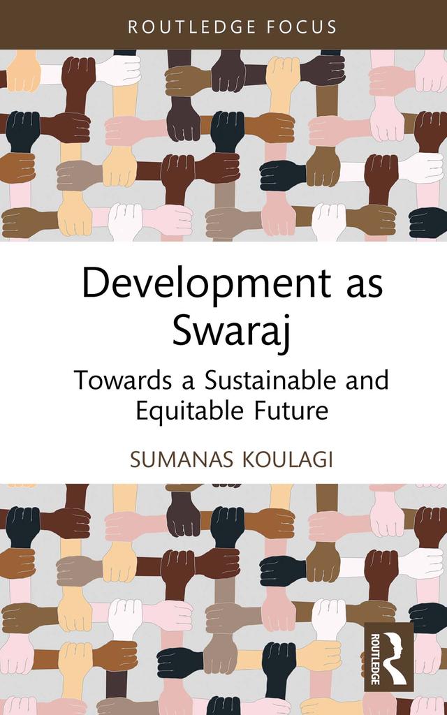 Development as Swaraj by Sumanas Koulagi