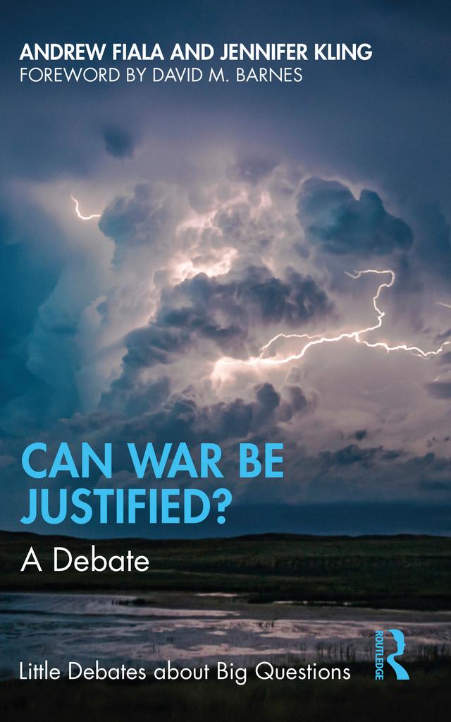 Can War Be Justified? by Andrew Fiala, Jennifer Kling