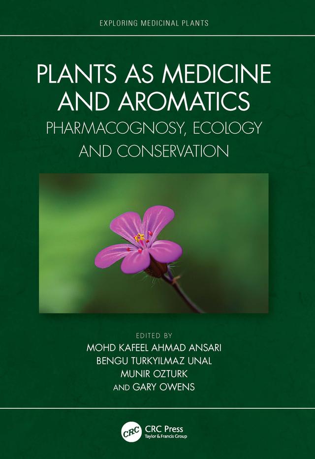Plants as Medicine and Aromatics by Bengu Turkyilmaz Unal, Gary Owens, Mohd Kafeel Ansari, Munir Ozturk