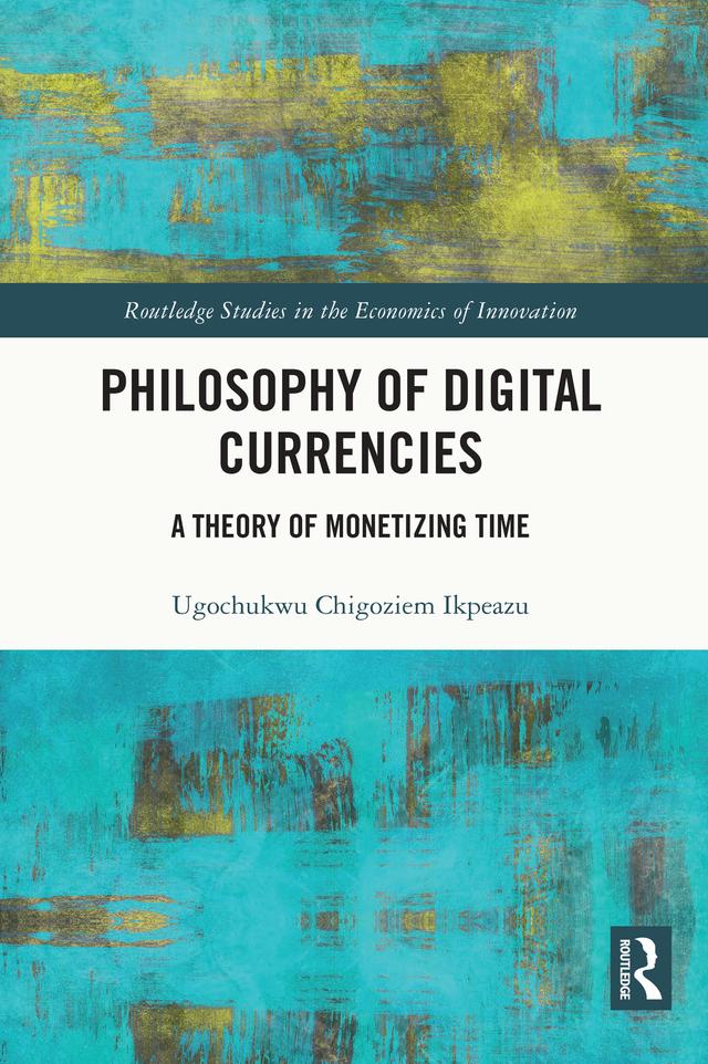Philosophy of Digital Currencies by Ugochukwu Chigoziem Ikpeazu