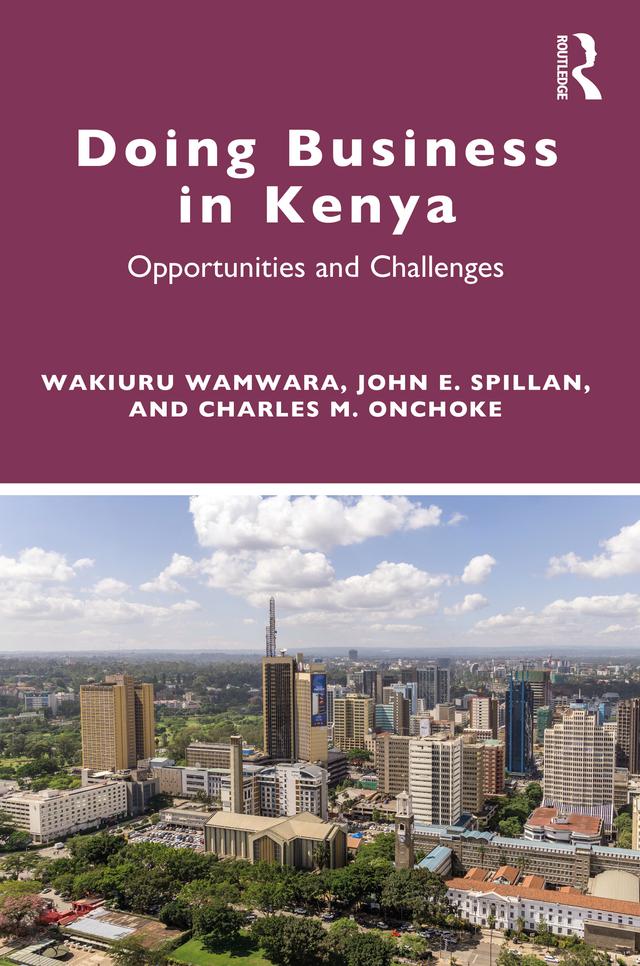 Doing Business in Kenya by Charles M Onchoke, John E Spillan, Wakiuru Wamwara