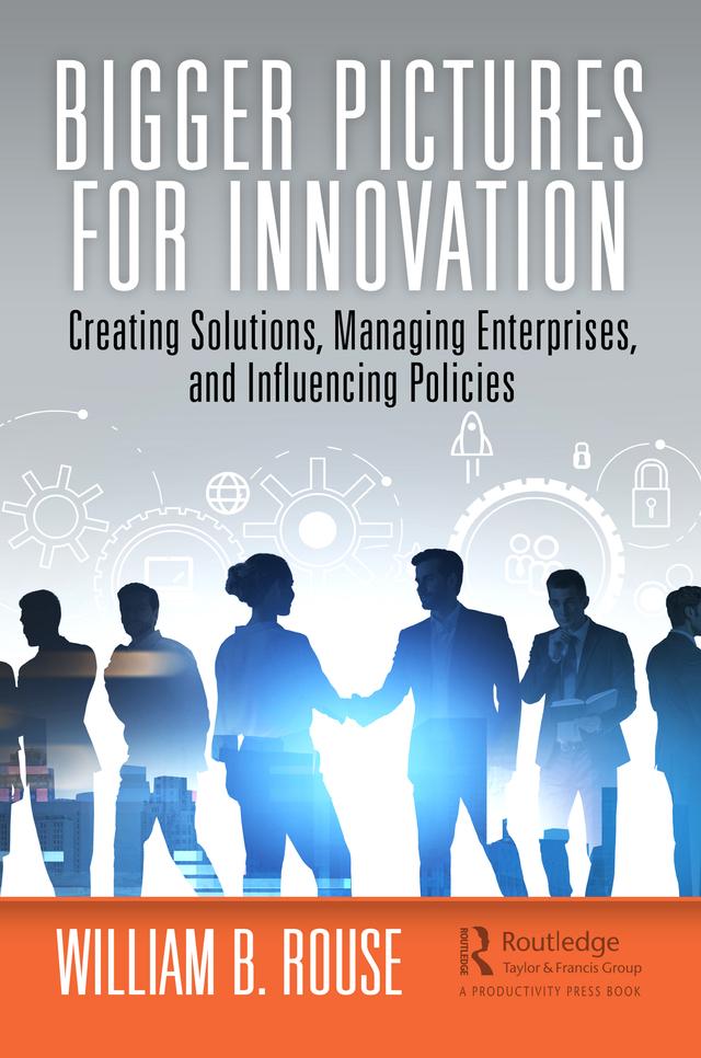 Bigger Pictures for Innovation by William B. Rouse