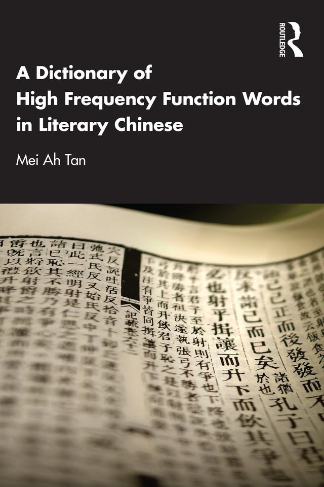A Dictionary of High Frequency Function Words in Literary Chinese by Mei Ah Tan