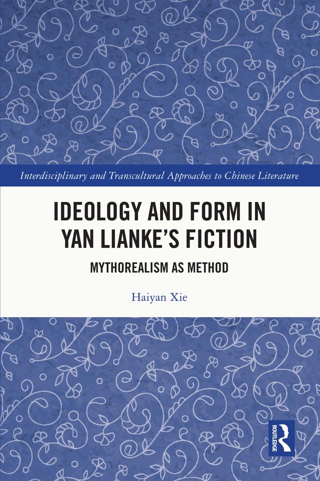 Ideology and Form in Yan Lianke’s Fiction by Haiyan Xie