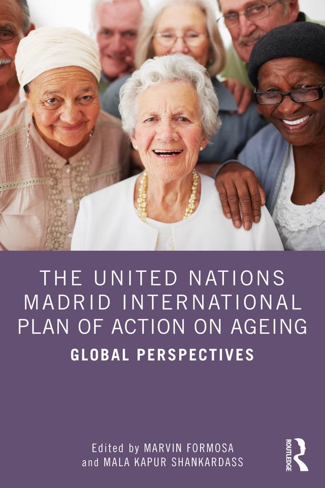 The United Nations Madrid International Plan of Action on Ageing by Mala Kapur Shankardass, Marvin Formosa